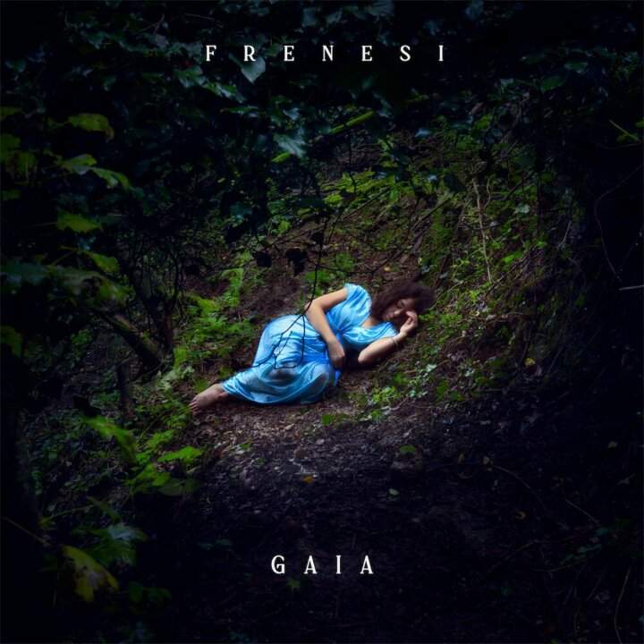 “Gaia”, the new single from Frenesi